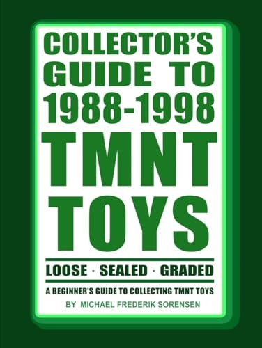 Collector's Guide to 1988-1998 TMNT Toys: A Beginner's Guide