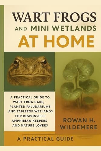Wart Frogs and Mini Wetlands at Home: A Practical Guide