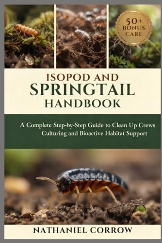 ISOPOD AND SPRINGTAIL HANDBOOK: A Complete Step By Step...